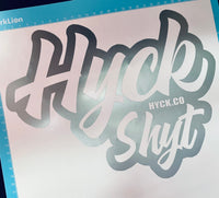 HyckShyt Decal - Extra Large - 18 COLORS